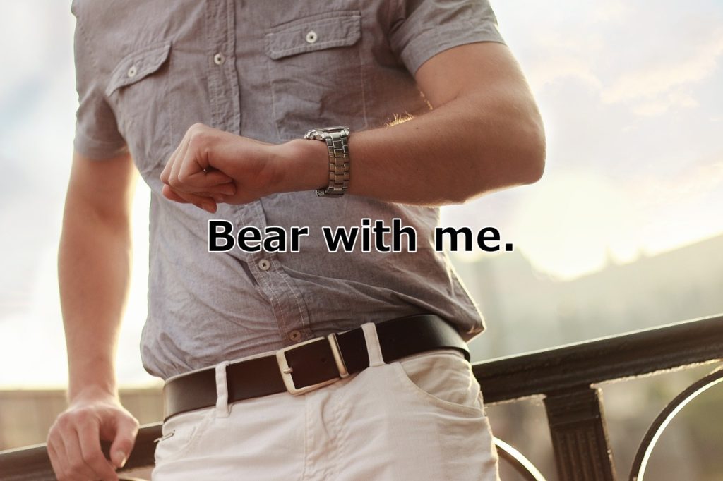 【イギリス英語】Bear with me.