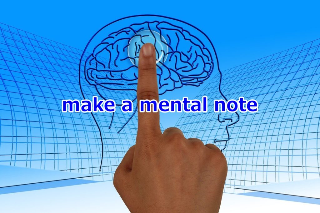 make a mental note