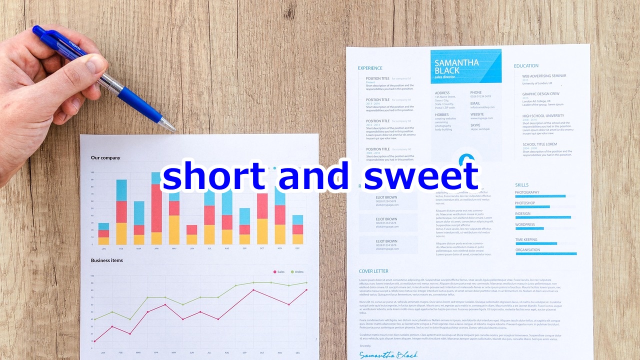 short and sweet 短くて的確な、簡潔で気の利いた
