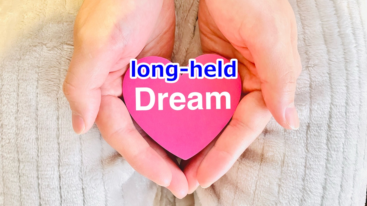 long-held [何々] 長い間抱いてきた…、長年の…