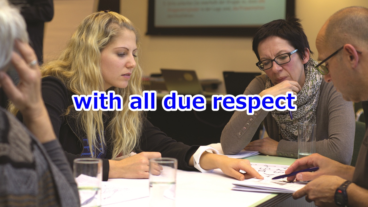 with all due respect お言葉を返すようですが