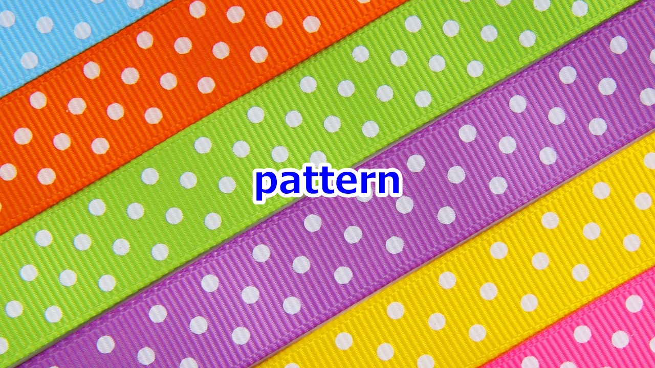 pattern 柄、模様;傾向、型;手本、模範